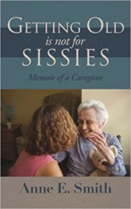 Anne Smith, author of Getting Old is Not for Sissies